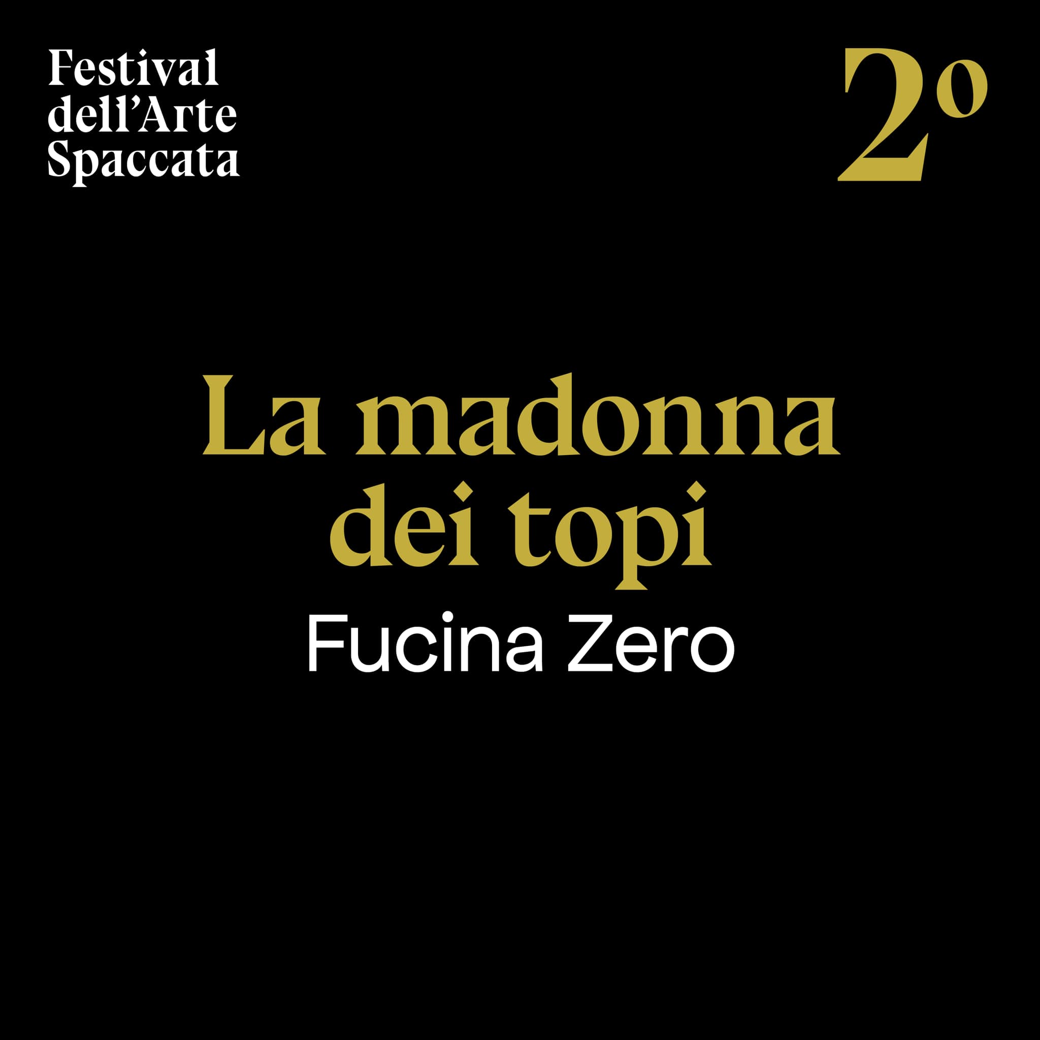 Festival dell'Arte Spaccata 2021, Secondo classificato, Fucina Zero